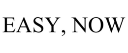 EASY, NOW