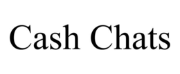 CASH CHATS