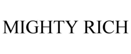 MIGHTY RICH