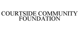 COURTSIDE COMMUNITY FOUNDATION