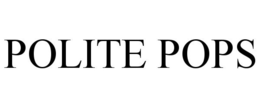 POLITE POPS
