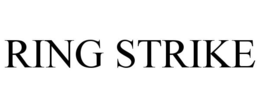 RING STRIKE