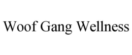 WOOF GANG WELLNESS