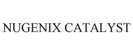 NUGENIX CATALYST