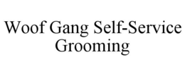 WOOF GANG SELF-SERVICE GROOMING