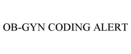 OB-GYN CODING ALERT