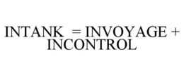 INTANK = INVOYAGE + INCONTROL