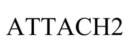 ATTACH2