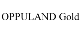 OPPULAND GOLD