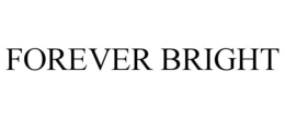 FOREVER BRIGHT