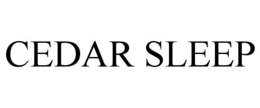 CEDAR SLEEP