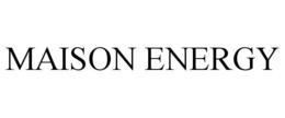 MAISON ENERGY