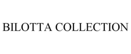 BILOTTA COLLECTION