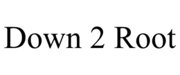 DOWN 2 ROOT