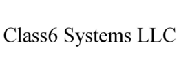 CLASS6 SYSTEMS LLC