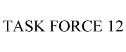 TASK FORCE 12