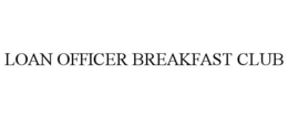 LOAN OFFICER BREAKFAST CLUB