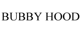 BUBBY HOOD