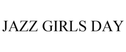 JAZZ GIRLS DAY