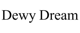 DEWY DREAM