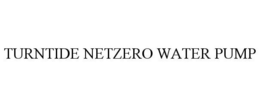 TURNTIDE NETZERO WATER PUMP