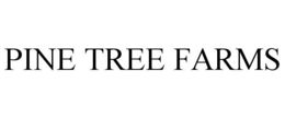 PINE TREE FARMS