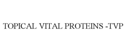 TOPICAL VITAL PROTEINS -TVP