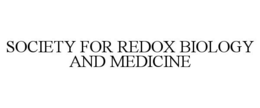SOCIETY FOR REDOX BIOLOGY AND MEDICINE