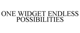 ONE WIDGET ENDLESS POSSIBILITIES