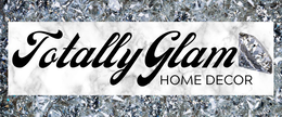 TOTALLY GLAM HOME DECOR