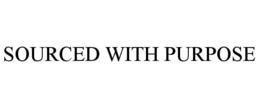 SOURCED WITH PURPOSE