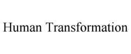 HUMAN TRANSFORMATION