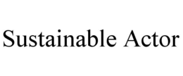 SUSTAINABLE ACTOR