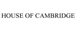 HOUSE OF CAMBRIDGE