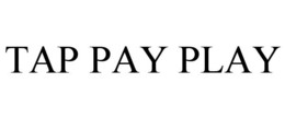 TAP PAY PLAY