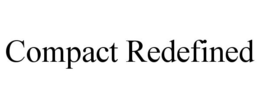 COMPACT REDEFINED