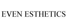 EVEN ESTHETICS