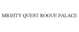MIGHTY QUEST ROGUE PALACE