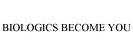 BIOLOGICS BECOME YOU
