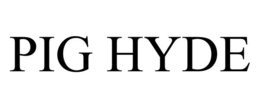 PIG HYDE