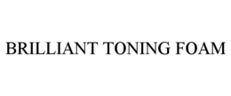 BRILLIANT TONING FOAM