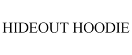 HIDEOUT HOODIE