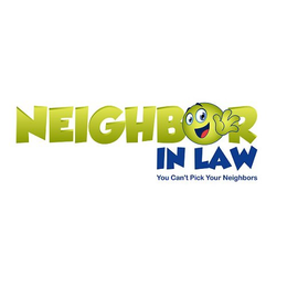 NEIGHBOR IN LAW YOU CAN'T PICK YOUR NEIGHBORS