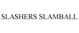 SLASHERS SLAMBALL