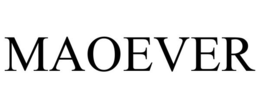 MAOEVER