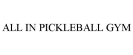 ALL IN PICKLEBALL GYM