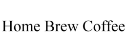 HOME BREW COFFEE