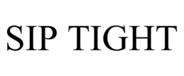 SIP TIGHT