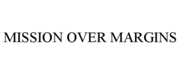 MISSION OVER MARGINS