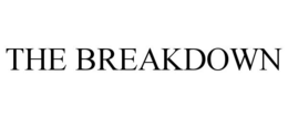 THE BREAKDOWN